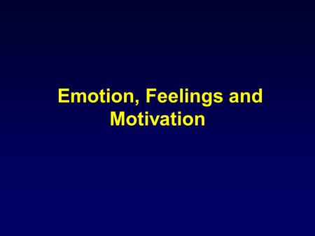 Emotion, Feelings and Motivation. 情緒是什麼？ 那些因素會影響情緒？ 影響情緒的機制 / 過程為何 ?