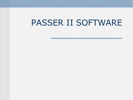 PASSER II SOFTWARE.