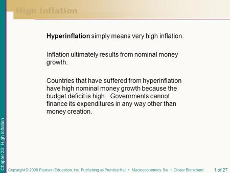 Chapter 23: High Inflation Copyright © 2009 Pearson Education, Inc. Publishing as Prentice Hall Macroeconomics, 5/e Olivier Blanchard 1 of 27 High Inflation.