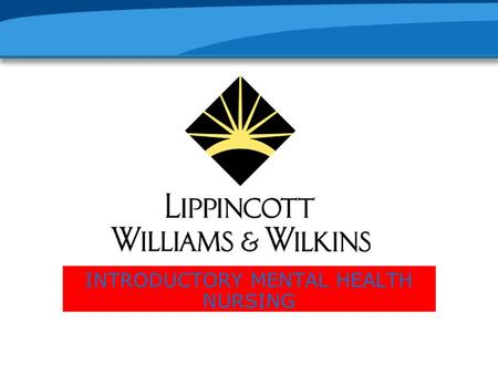 INTRODUCTORY MENTAL HEALTH NURSING. Chapter 1: Mental Health Nursing: A Historical Perspective.