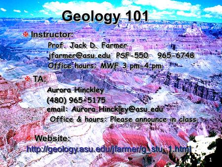 Geology 101 1 X Website:  X Website:  X Instructor: Prof. Jack D.