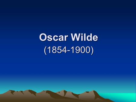 Oscar Wilde (1854-1900). Features of his plays In his plays, especially in The Importance of Being Earnest (1895),, there is a light, comic artifice in.