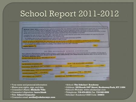 Your name and personal information School: The Scholars’ Academy Waive your rights, sign, and date Address: 320 Beach 104 th Street, Rockaway Park, NY.