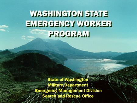 WASHINGTON STATE EMERGENCY WORKER PROGRAM State of Washington