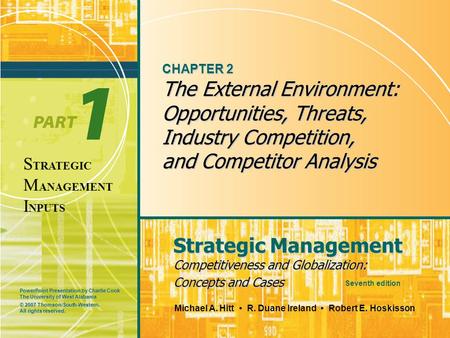 PowerPoint Presentation by Charlie Cook The University of West Alabama Strategic Management Competitiveness and Globalization: Concepts and Cases Michael.