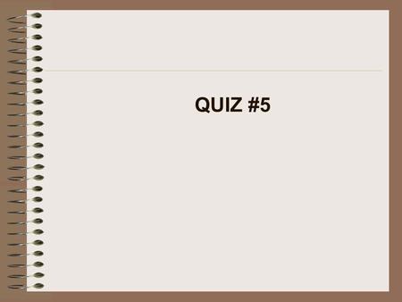 QUIZ #5.