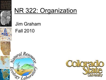 NR 322: Organization Jim Graham Fall 2010. Overall GIS Process 1.Define task 2.Find data: Internet, etc. 3.Gather data: Internet download 4.Uncompress.