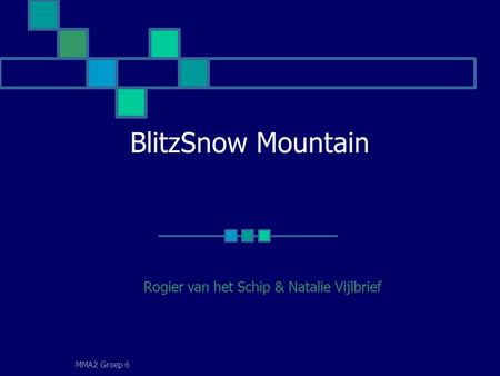 MMA2 Groep 6 BlitzSnow Mountain Rogier van het Schip & Natalie Vijlbrief.