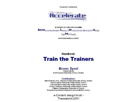 E-Content: design for all - Thessaloniki 2001. TRAIN THE TRAINERS 02. General medical and statistical data on blindness and visual impairment Definition.