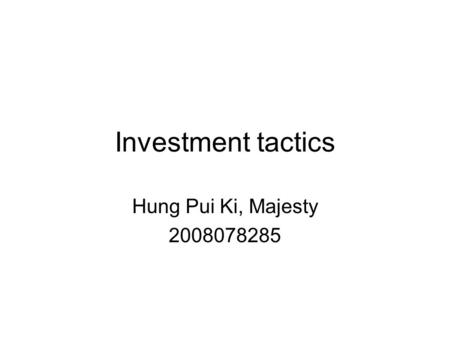 Investment tactics Hung Pui Ki, Majesty 2008078285.