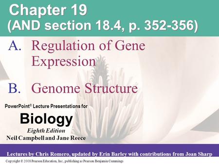 Copyright © 2008 Pearson Education, Inc., publishing as Pearson Benjamin Cummings PowerPoint ® Lecture Presentations for Biology Eighth Edition Neil Campbell.