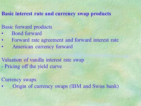 Basic interest rate and currency swap products