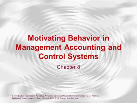  2003 Prentice Hall Business Publishing, PowerPoint supplement to Management Accounting, 4rd ed., Atkinson, Kaplan, and Young, prepared by Terry M. Lease,