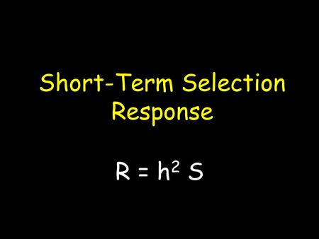 Short-Term Selection Response