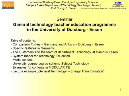 University of Duisburg-Essen, Faculty of Engineering Sciences Campus Essen, Department of Technology (Teaching profession) Prof. Dr.-Ing. E. Sauer Technology.