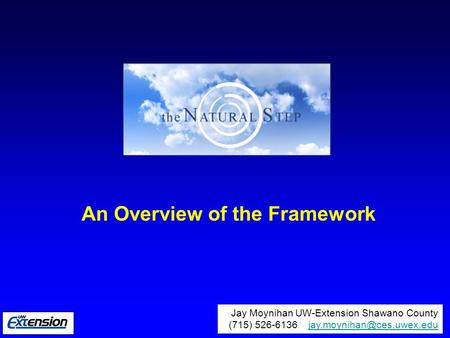 Jay Moynihan UW-Extension Shawano County (715) 526-6136 An Overview of the Framework.