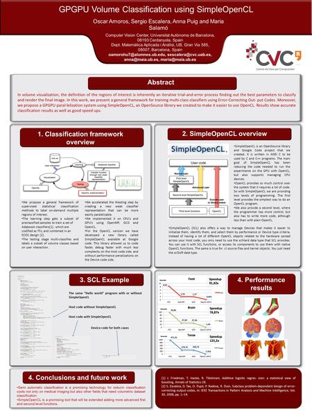 GPGPU Volume Classification using SimpleOpenCL Oscar Amoros, Sergio Escalera, Anna Puig and Maria Salamó Computer Vision Center, Universitat Autònoma de.