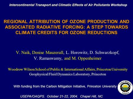 Intercontinental Transport and Climatic Effects of Air Pollutants Intercontinental Transport and Climatic Effects of Air Pollutants Workshop USEPA/OAQPS.