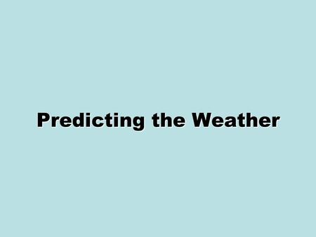 Predicting the Weather