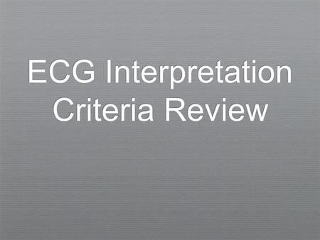 ECG Interpretation Criteria Review