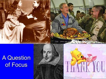 A Question of Focus “It appears that the way people perceive the world is much more important to happiness than objective circumstances.” “It appears.