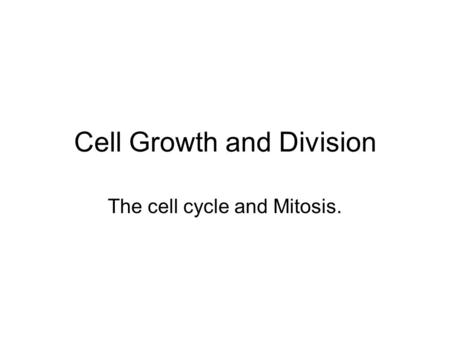 Cell Growth and Division