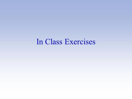 In Class Exercises. TV  Think about your television as an object.  You send messages to it using the remote control. What messages can you send?  What.