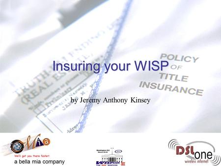 Insuring your WISP by Jeremy Anthony Kinsey a bella mia company.