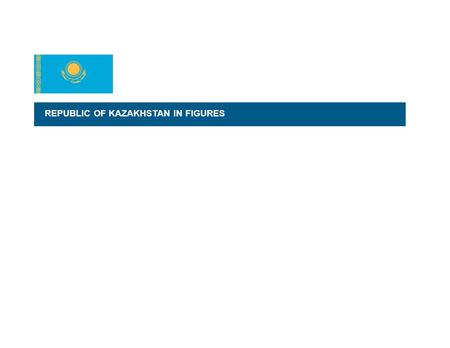 REPUBLIC OF KAZAKHSTAN IN FIGURES