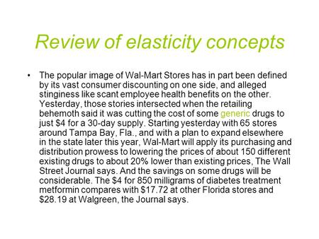 Review of elasticity concepts The popular image of Wal-Mart Stores has in part been defined by its vast consumer discounting on one side, and alleged stinginess.