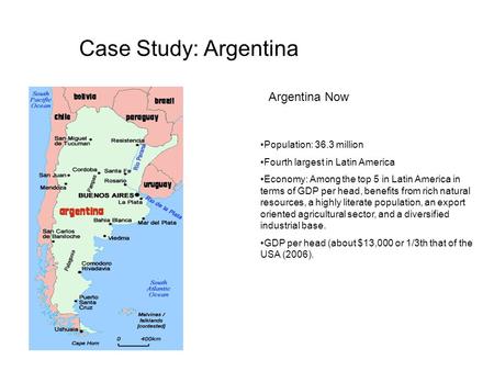 Population: 36.3 million Fourth largest in Latin America Economy: Among the top 5 in Latin America in terms of GDP per head, benefits from rich natural.