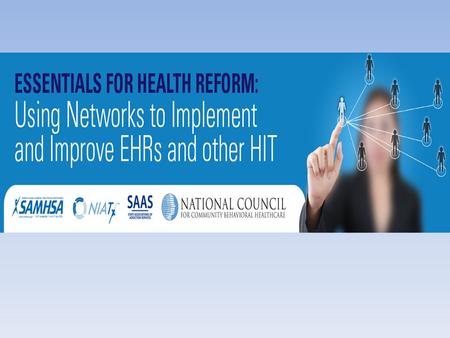 Behavioral Health providers are being challenged to adopt health information technology with very limited resources. There is a need to prepare for increased.