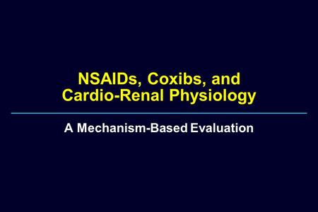 NSAIDs, Coxibs, and Cardio-Renal Physiology