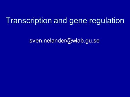 Transcription and gene regulation