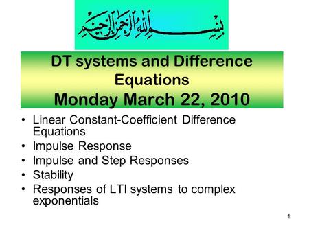 DT systems and Difference Equations Monday March 22, 2010