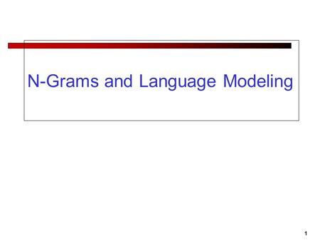 N-Grams and Language Modeling