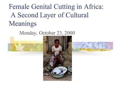 Female Genital Cutting in Africa: A Second Layer of Cultural Meanings