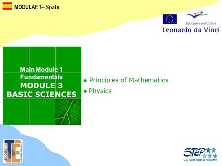 Main Module 1 Fundamentals MODULE 3 BASIC SCIENCES Main Module 1 Fundamentals MODULE 3 BASIC SCIENCES ● Principles of Mathematics ● Physics.