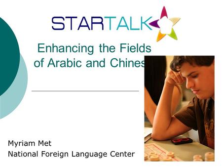 Myriam Met National Foreign Language Center Enhancing the Fields of Arabic and Chinese.