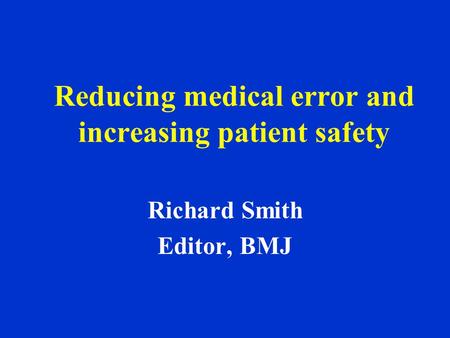 Reducing medical error and increasing patient safety