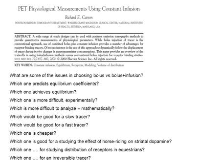 What are some of the issues in choosing bolus vs bolus+infusion? Which one predicts equilibrium coefficients? Which one achieves equilibrium? Which one.