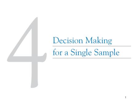 1. 2 3 4 4-1 Statistical Inference The field of statistical inference consists of those methods used to make decisions or draw conclusions about a population.