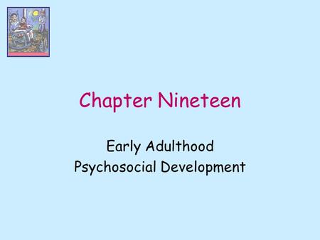 Early Adulthood Psychosocial Development