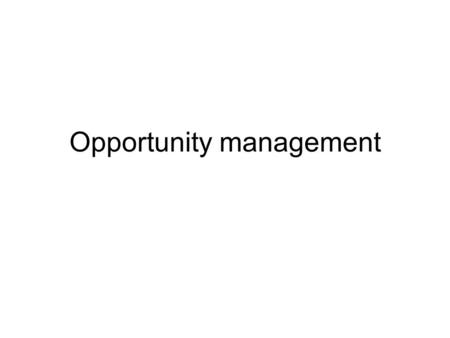 Opportunity management. Agenda Icebreaker Welcome and Introductions Agenda Review Objectives Opportunity management Provincial, Regional & Community Profile.