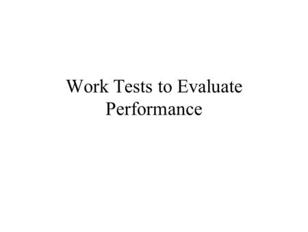 Work Tests to Evaluate Performance. Factors That Contribute to Physical Performance.