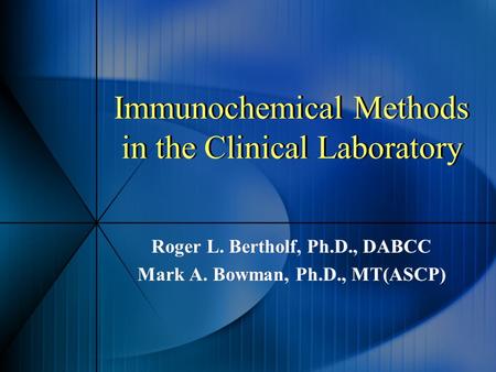 Immunochemical Methods in the Clinical Laboratory