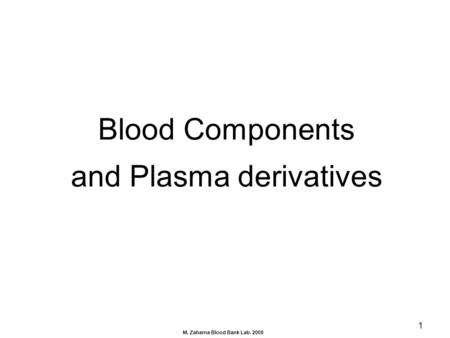 Blood Components and Plasma derivatives