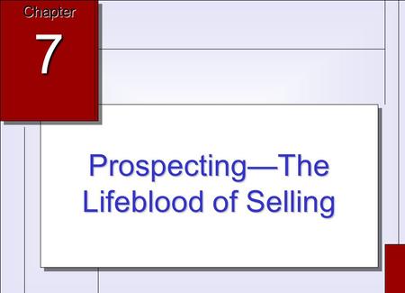 Prospecting—The Lifeblood of Selling