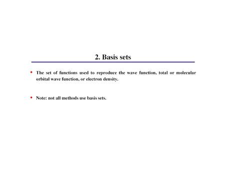 Minimal basis sets A common naming convention for minimal basis sets is STO-XG, where X is an integer. This X value represents the.