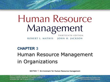 PowerPoint Presentation by Charlie Cook The University of West Alabama SECTION 1 Environment for Human Resource Management © 2011 Cengage Learning. All.